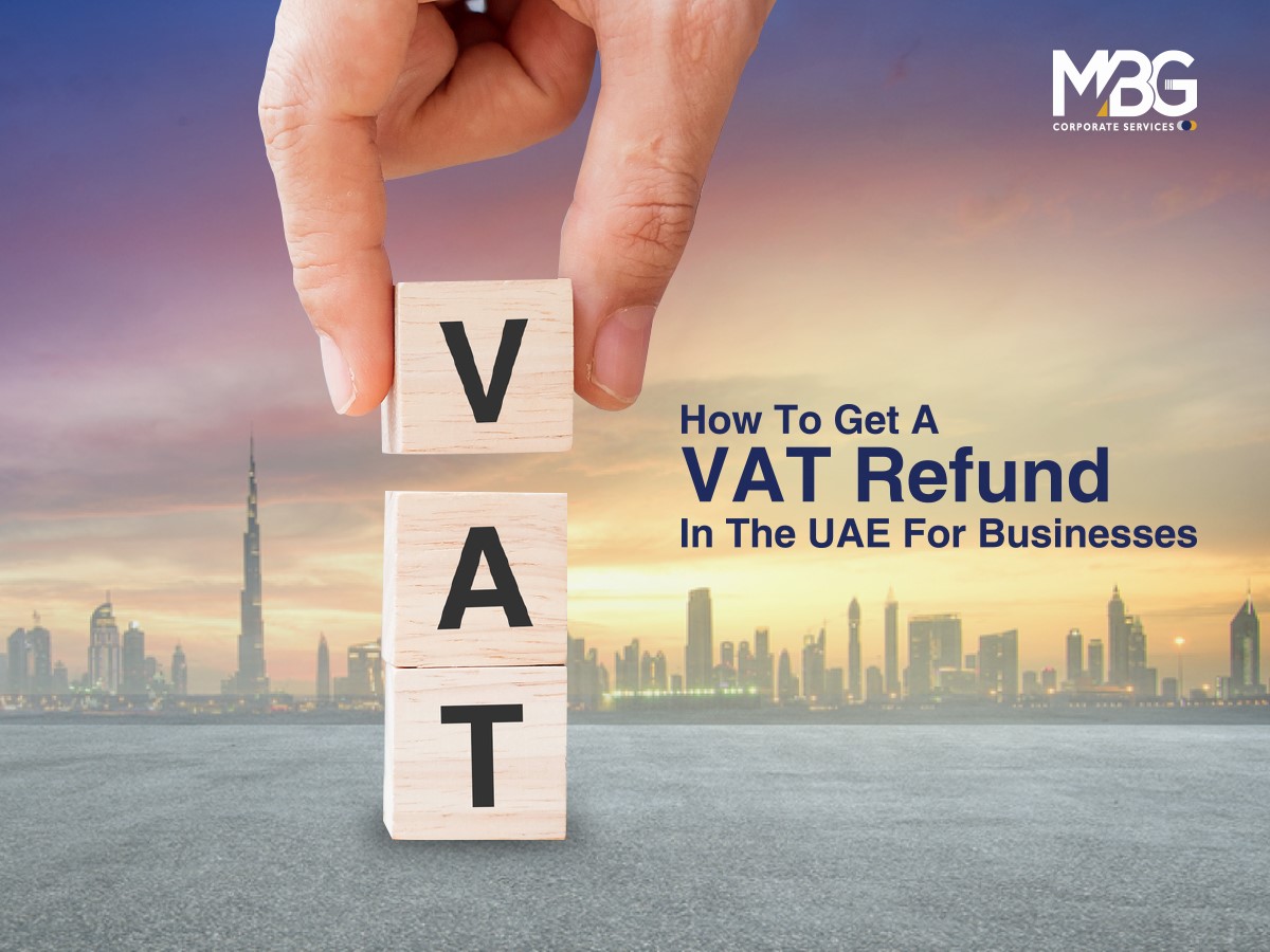 UAE VAT Refund A Handy Guide For Businesses MBG
