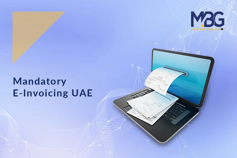 Mandatory E‑Invoicing in UAE: What Businesses Must Do Before July 2026?