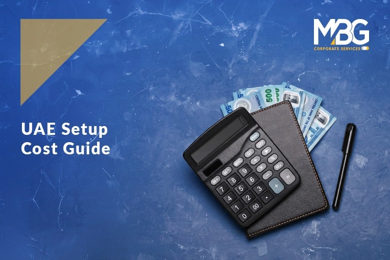 UAE Business Setup Cost Guide 2026: Calculate Your Investment Before You Launch
