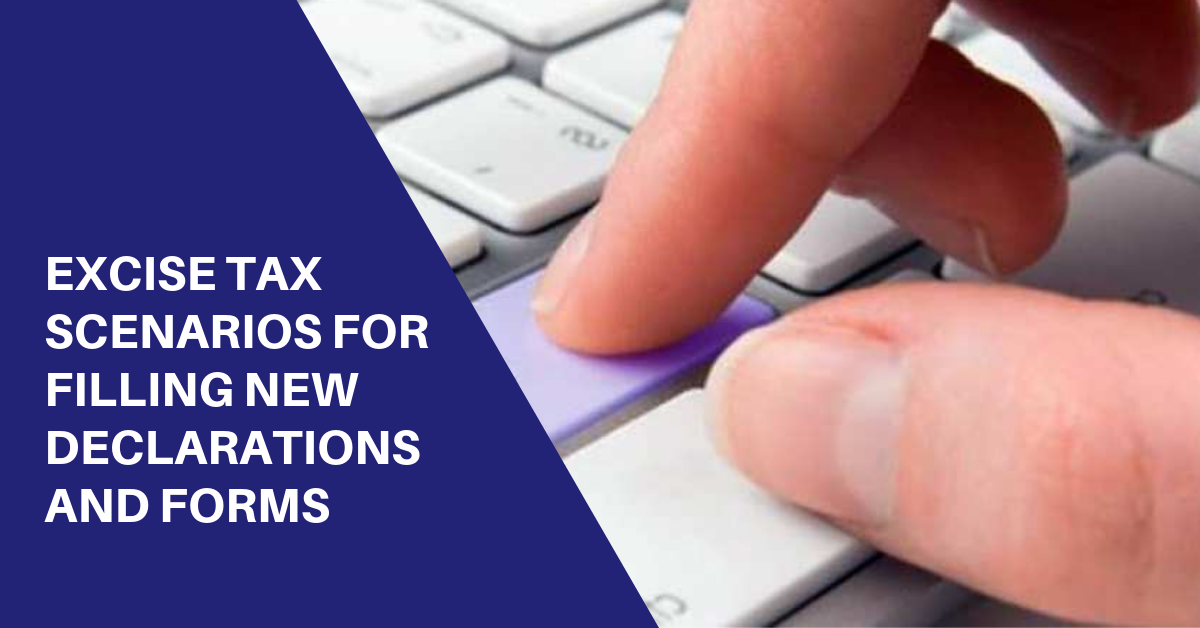 Excise Tax Scenarios For Filling New Declarations And Forms Mbg