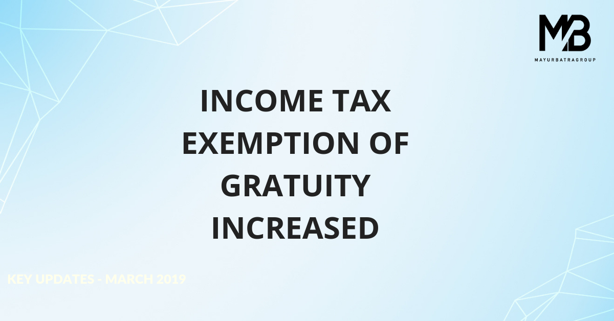 Income Tax Exemtion of Gratuity Increased