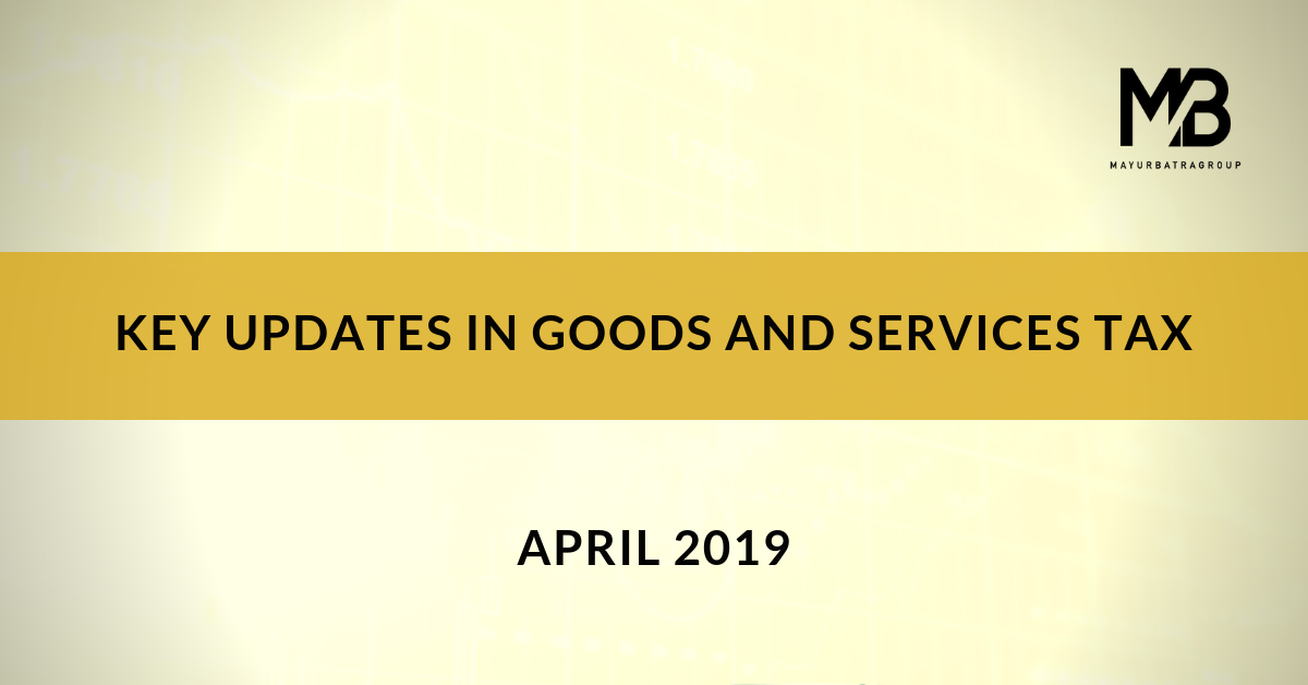 GST Updates in April 2019
