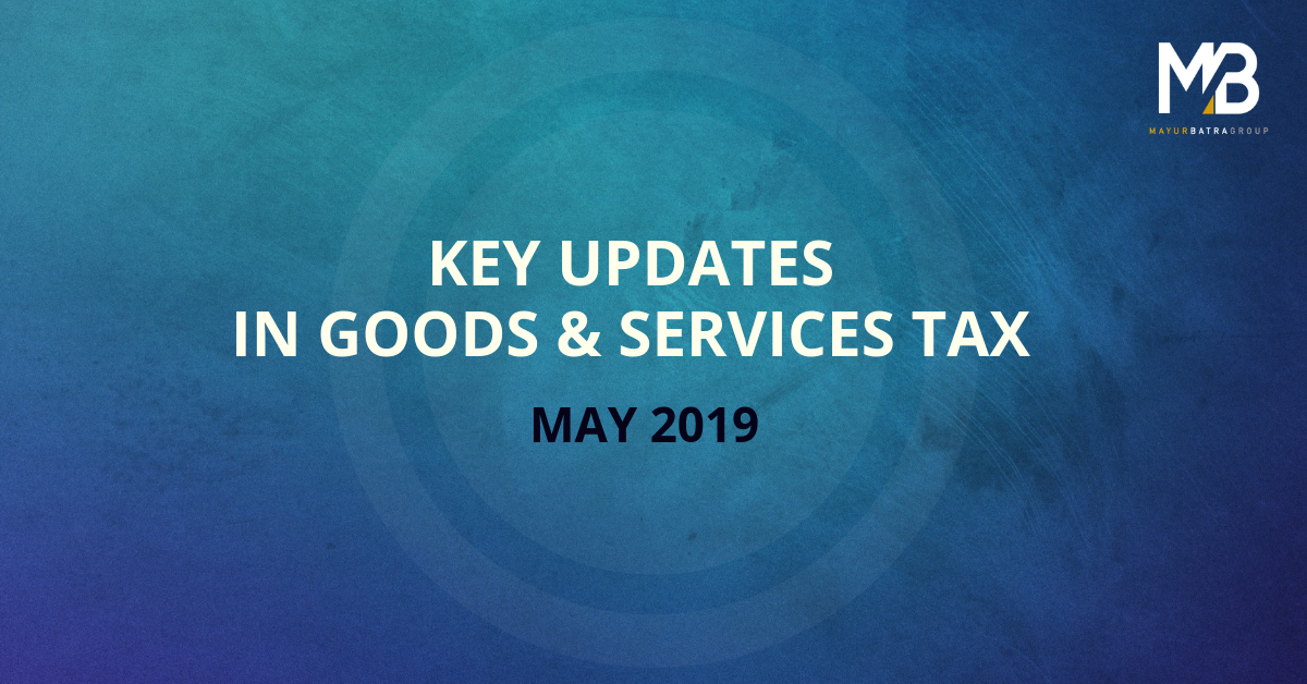 GST Updates May 2019