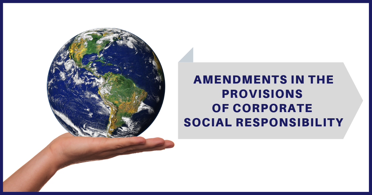 Amendments in the Provisions of Corporate Social Responsibility