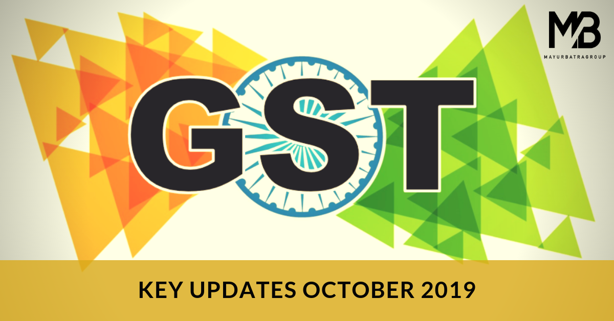 GST Updates of October 2019